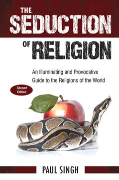 portada The Seduction of Religion: An Illuminating and Provocative Guide to the Religions of the World (en Inglés)