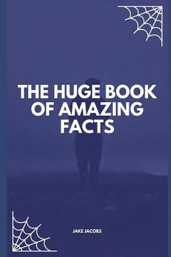 portada The Huge Book of Amazing Facts (en Inglés)