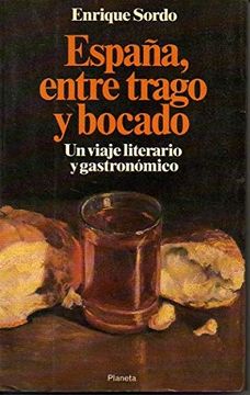 portada España, Entre Trago Y Bocado: Un Viaje Literario Y Gastronómico (documento) (spanish Edition)