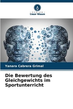 portada Die Bewertung des Gleichgewichts im Sportunterricht (en Alemán)