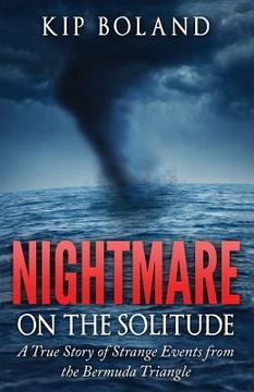 portada Nightmare on the Solitude: A True Story of Strange Events From the Bermuda Triangle (en Inglés)