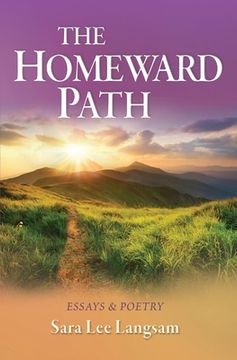 portada The Homeward Path: Essays & Poetry (in English)
