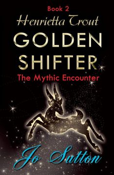 portada Henrietta Trout, Golden Shifter Book 2: The Mythic Encounter (en Inglés)