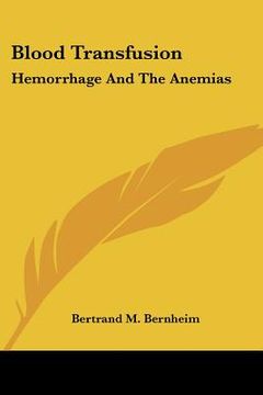 portada blood transfusion: hemorrhage and the anemias