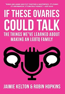 portada If These Ovaries Could Talk: The Things We'Ve Learned About Making an Lgbtq Family (in English)