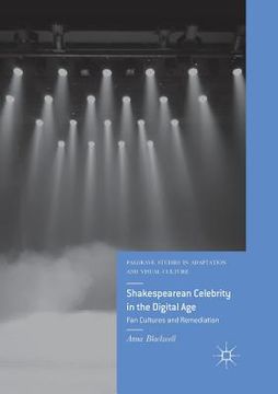 portada Shakespearean Celebrity in the Digital Age: Fan Cultures and Remediation (en Inglés)
