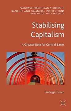 Libro Stabilising Capitalism: A Greater Role for Central Banks ...