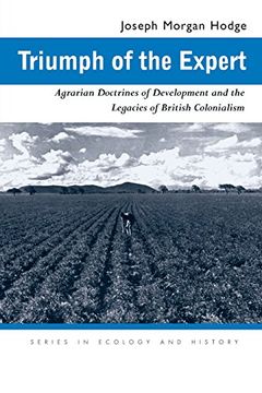 portada Triumph of the Expert: Agrarian Doctrines of Development and the Legacies of British Colonialism (Ecology & History) (en Inglés)