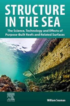 portada Structure in the Sea: The Science, Technology and Effects of Purpose-Built Reefs and Related Surfaces 