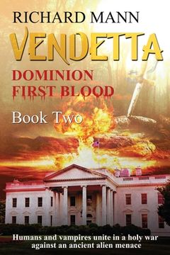 portada VENDETTA - Humans and Vampires unite against an Alien invasion: Independence Day meets Underworld (in English)