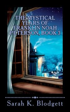 portada The Mystical Years of Franklin Noah Peterson, Book 3: The Later Years (Plain Text) (en Inglés)