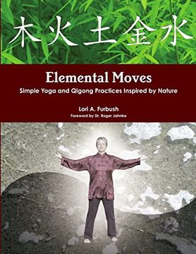 portada Elemental Moves: Simple Yoga and Qigong Practices Inspired by Nature (en Inglés)