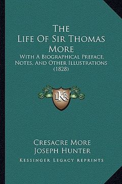 portada the life of sir thomas more: with a biographical preface, notes, and other illustrations (1828) (en Inglés)
