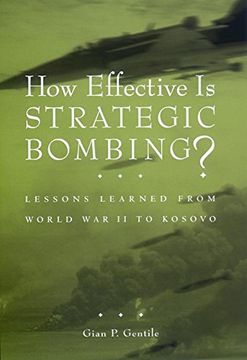 portada How Effective is Strategic Bombing? Lessons Learned From World war ii to Kosovo (The World of War) (in English)