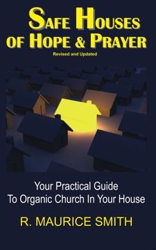 portada Safe Houses Of Hope And Prayer: Your Practical Guide To Organic Church In Your House