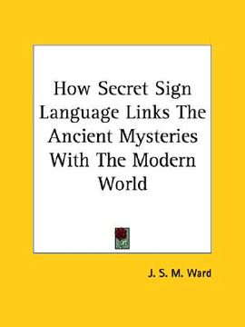 portada how secret sign language links the ancient mysteries with the modern world (en Inglés)