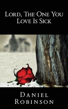 portada Lord, the One You Love Is Sick (en Inglés)