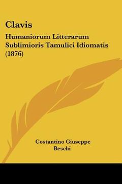 portada clavis: humaniorum litterarum sublimioris tamulici idiomatis (1876) (in English)
