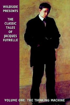 portada the classic tales of jacques futrelle, volume one: the thinking machine (in English)