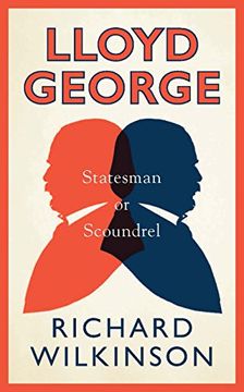 portada Lloyd George: Statesman or Scoundrel (A Life in Politics) (en Inglés)