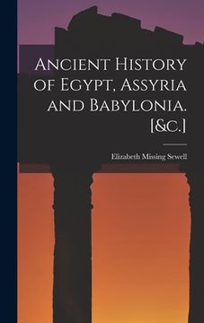 portada Ancient History of Egypt, Assyria and Babylonia. [&c.] (en Inglés)