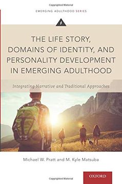 portada The Life Story, Domains of Identity, and Personality Development in Emerging Adulthood: Integrating Narrative and Traditional Approaches (Emerging Adulthood Series) (en Inglés)