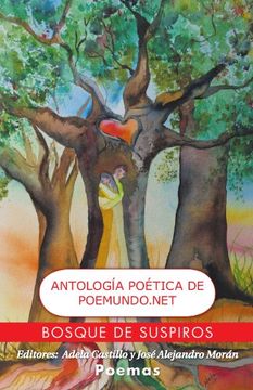 portada Bosque de Suspiros: Antolog a Poetica de Poemundo. Net (in Spanish)
