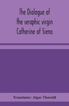 portada The dialogue of the seraphic virgin Catherine of Siena