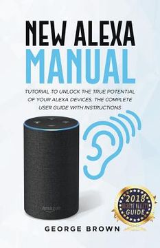 portada New Alexa Manual Tutorial to Unlock The True Potential of Your Alexa Devices. The Complete User Guide with Instructions