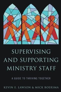 portada Supervising and Supporting Ministry Staff: A Guide to Thriving Together