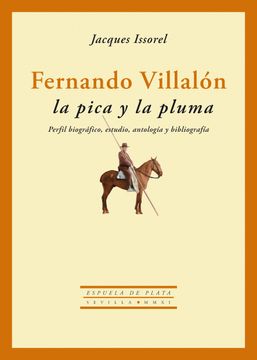 portada Fernando Villalón, la Pica y la Pluma: Perfil Biográfico, Estudio, Antología y Bibliografía