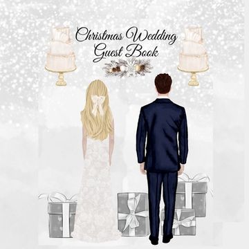 portada Christmas Wedding Guest Book: Blessing Gift For Bride & Groom - Wedding Guest Book Sign-In Registry For Name, Address, Sign In, Advice, Wishes, Than (en Inglés)