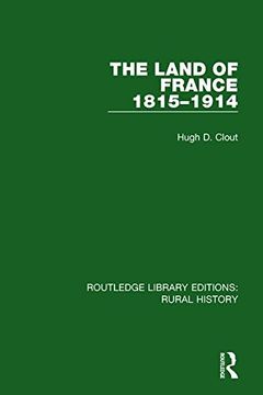 portada The Land of France 1815-1914 (en Inglés)