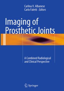 portada Imaging of Prosthetic Joints: A Combined Radiological and Clinical Perspective