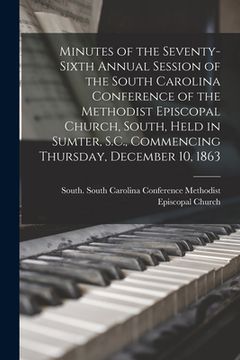 portada Minutes of the Seventy-sixth Annual Session of the South Carolina Conference of the Methodist Episcopal Church, South, Held in Sumter, S.C., Commencin