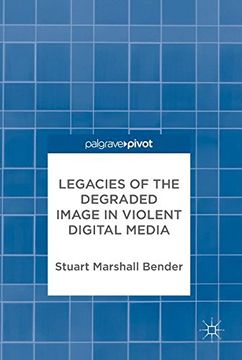 portada Legacies of the Degraded Image in Violent Digital Media (en Inglés)