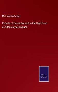 portada Reports of Cases decided in the HIgh Court of Admirality of England (en Inglés)
