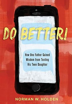 portada Do Better! How one Father Gained Wisdom From Texting his Teen Daughter (en Inglés)