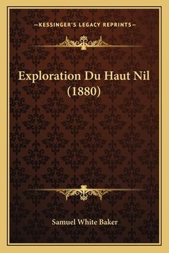 portada Exploration Du Haut Nil (1880) (in French)