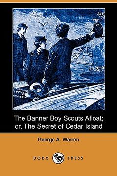 portada the banner boy scouts afloat; or, the secret of cedar island (dodo press)