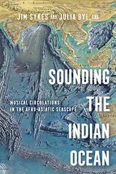 portada Sounding the Indian Ocean: Musical Circulations in the Afro-Asiatic Seascape (en Inglés)