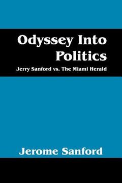 portada odyssey into politics: jerry sanford vs. the miami herald (en Inglés)