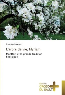 portada L'arbre de vie, Myriam: Montfort et la grande tradition hébraïque (French Edition)