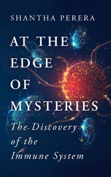 portada At the Edge of Mysteries: The Discovery of the Immune System (en Inglés)