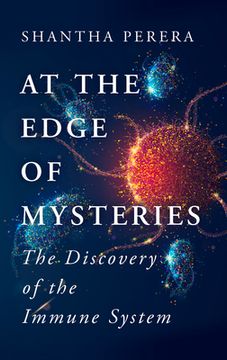 portada At the Edge of Mysteries: The Discovery of the Immune System