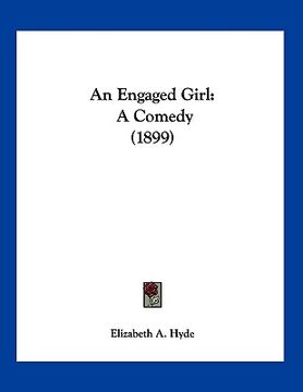 portada an engaged girl: a comedy (1899) (in English)