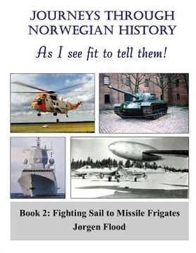 portada Journeys Through Norwegian History, Book 2: From Sail to Missile Frigates (en Inglés)