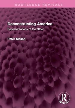 portada Deconstructing America: Representations of the Other (Routledge Revivals) (in English)