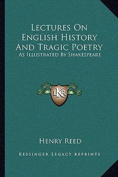portada lectures on english history and tragic poetry: as illustrated by shakespeare