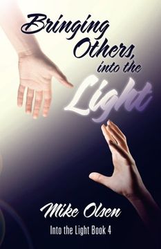 portada Bringing Others, into the Light: Into the Light      Book 4 (Volume 4)